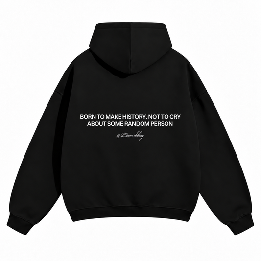 "Born to make history" Oversize Hoodie