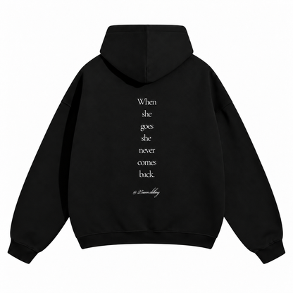 "When she goes, she never comes back" Oversize Hoodie