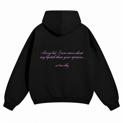 "I care more about my lipstick than your opinion" Oversize Hoodie